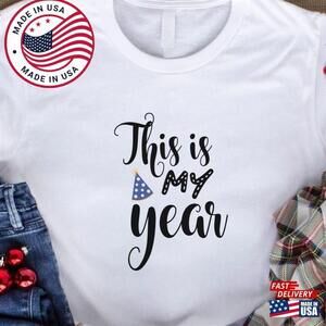 This Is My Year Happy New Shirt  T-Shirt